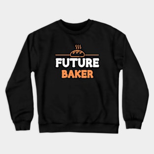 Future Baker Crewneck Sweatshirt